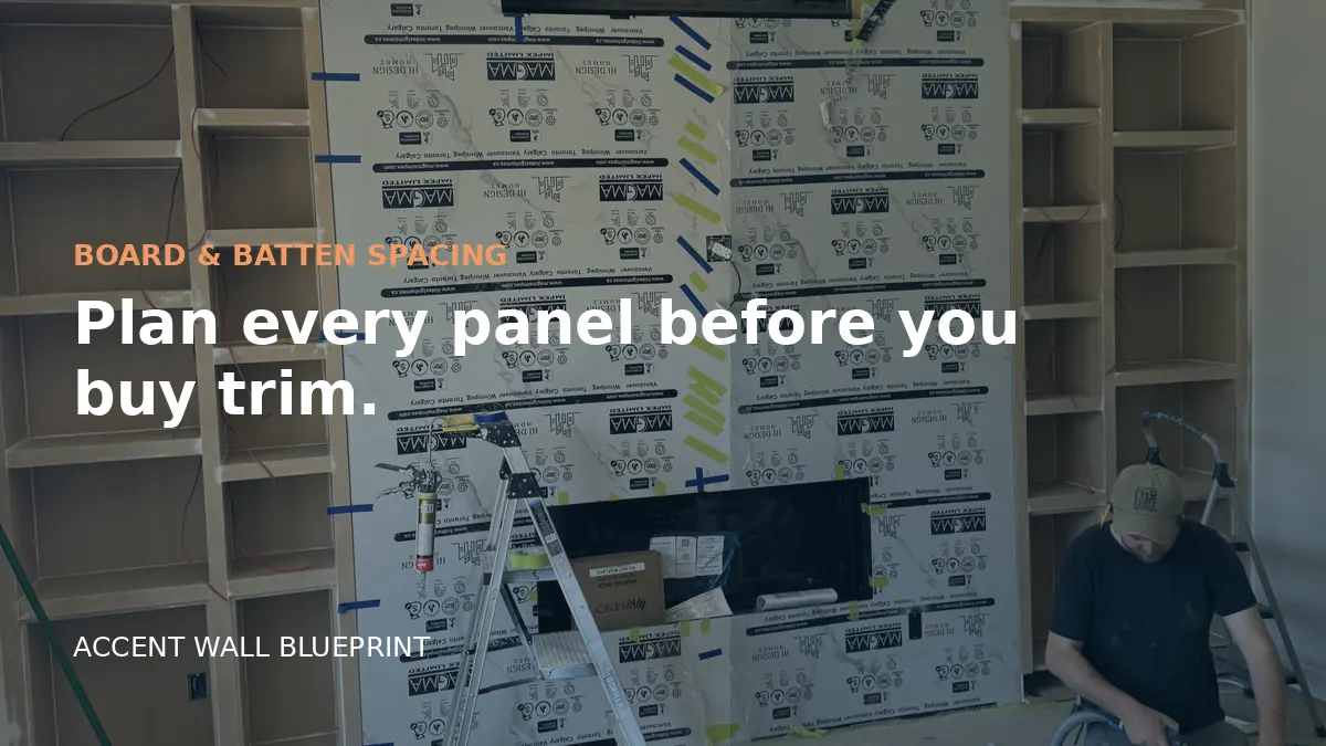 How to Plan Board and Batten Spacing Before You Buy Trim